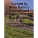 Inspired by Rosa Parks's Courage and Sitting on the Bus: (v.4) How to Find Inspiration For Our Difficult Times