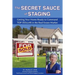 The Secret Sauce of Staging: Getting Your Home Ready to Command Top Dollar in the Real Estate Market