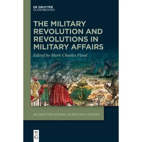 The Military Revolution and Revolutions in Military Affairs