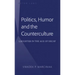 Politics, Humor and the Counterculture; Laughter in the Age of Decay