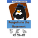 Penguins in the Basement