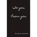 To you From you