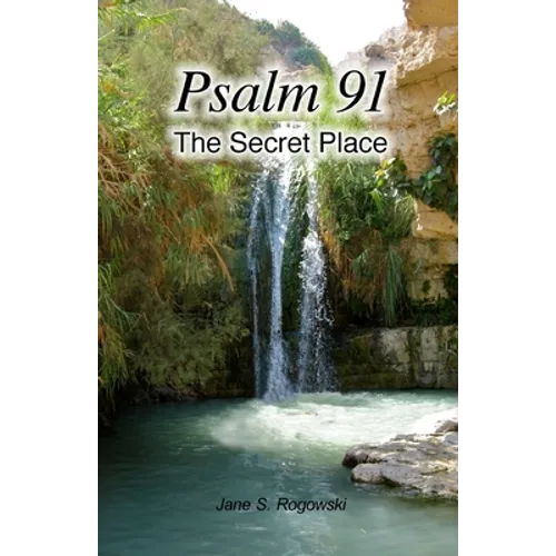 Psalm 91 -- The Secret Place
