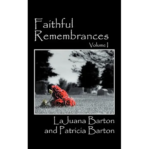 Faithful Remembrances - Volume I