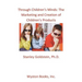 Through Children's Minds: The Marketing and Creation of Children's Products