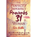 The Perfectly Imperfect Proverbs 31 Woman