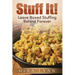 Stuff It!: Leave Boxed Stuffing Behind Forever