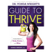 Dr. Vonda Wright's Guide to Thrive: 4 Steps to Body, Brains, and Bliss