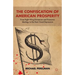 The Confiscation of American Prosperity: From Right-Wing Extremism and Economic Ideology to the Next Great Depression