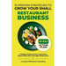 10 Proven Strategies to Grow Your Small Restaurant Business: A Simple Guide to More Customers, More Profit, and a Stronger Restaurant