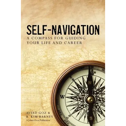Self-Navigation: A Compass for Guiding Your Life and Career