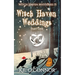 Witch Haven Weddings - part one