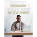 Groundwork of Skill Acquisition and Development