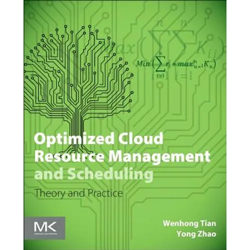 Optimized Cloud Resource Management and Scheduling: Theories and Practices