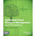 Optimized Cloud Resource Management and Scheduling: Theories and Practices