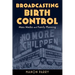 Broadcasting Birth Control: Mass Media and Family Planning