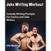 Joke Writing Workout: Comedy Writing Prompts for Comics and Joke Writers