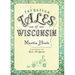 Forgotten Tales of Wisconsin