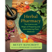 Herbal Pharmacy: The Science and Magic of Preparing and Administering Plant Medicine