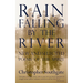 Rain Falling by the River: New and Selected Poems of the Spirit