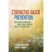 Strengths-Based Prevention: Reducing Violence and Other Public Health Problems