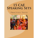 15 CAE Speaking Sets. Practice Tests.