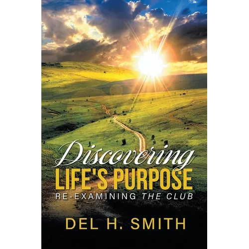 Discovering Life's Purpose: Re-Examining the Club