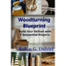 Woodturning Blueprint: Build Your Skillset With 7 Sequential Projects
