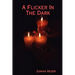 A Flicker In The Dark