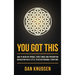 You Got This: How to Wean Off Opioids, Street Drugs and Prescription Medication With Little to No Withdrawal Symptoms