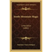 South-Mountain Magic: A Narrative (1882)