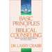 Basic Principles of Biblical Counseling: Meeting Counseling Needs Through the Local Church