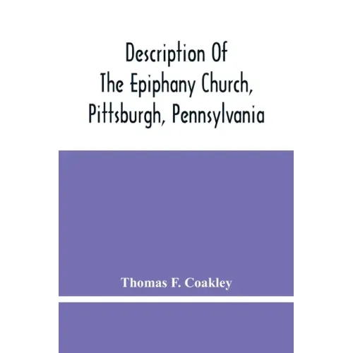 Description Of The Epiphany Church, Pittsburgh, Pennsylvania