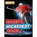 Hockey's Wickedest Goals!