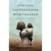 Spiritual Conversations with Children: Listening to God Together