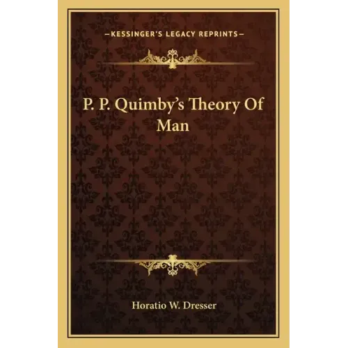P. P. Quimby's Theory of Man