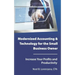 Modernized Accounting & Technology for the Small Business Owner: Increase Your Business Profits and Productivity