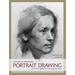 Lessons in Masterful Portrait Drawing: A Classical Approach to Drawing the Head