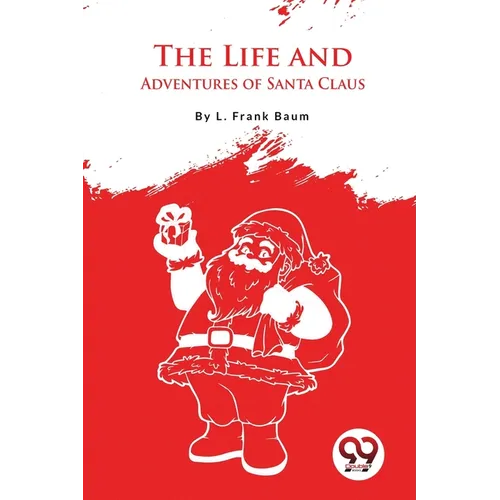The Life And Adventures Of Santa Claus
