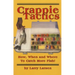 Crappie Tactics: How, When and Where to Catch More Fish