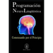 Programación Neurolingüística - Comenzando Por El Principio