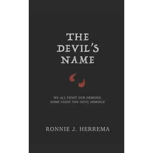 The Devil's Name: We All Fight Our Demons. Some Fight the Devil Himself.