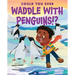 Could You Ever Waddle with Penguins!?