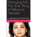 Marrying Evil: The True Story of Rebecca Salcedo