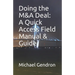 Doing the M&A Deal: A Quick Access Field Manual & Guide