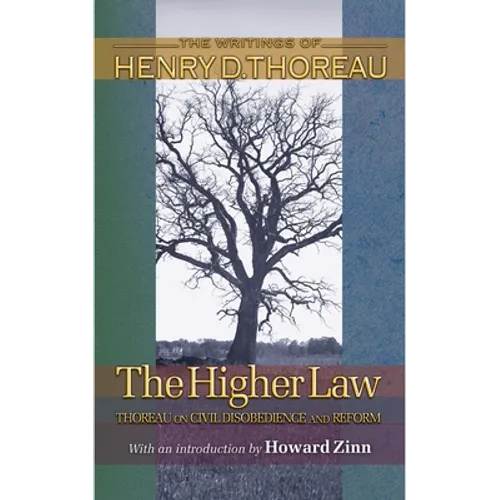 The Higher Law: Thoreau on Civil Disobedience and Reform
