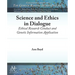 Science and Ethics in Dialogue: Ethical Research Conduct and Genetic Information Application