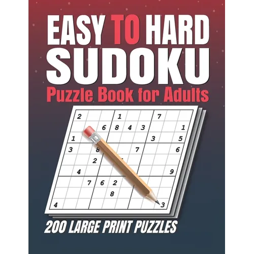 Easy to Hard Sudoku Puzzle books for Adults: Sudoku Book With 200 Sudoku Puzzles For Adults With Solutions . 200 Easy to Hard Sudoku Puzzles book for - Paperback