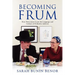 Becoming Frum: How Newcomers Learn the Language and Culture of Orthodox Judaism