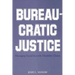 Bureaucratic Justice: Managing Social Security Disability Claims